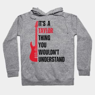 It's a Taylor Thing you wouldn't Understand Funny Taylor Hoodie